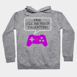 Yes! I'll Be Your Valentine! Hoodie